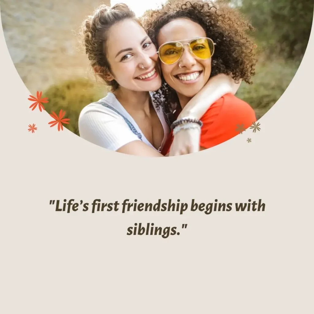 Sibling Quotes That Celebrate Love, Laughter, and Lifelong Bonds Sibling Quotes That Celebrate Love, Laughter, and Lifelong Bonds