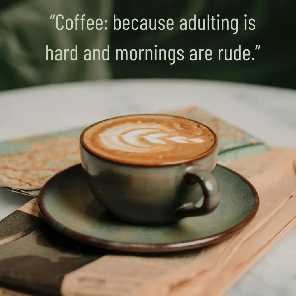 Funny Morning Coffee Quotes to Start Your Day With a Smile
