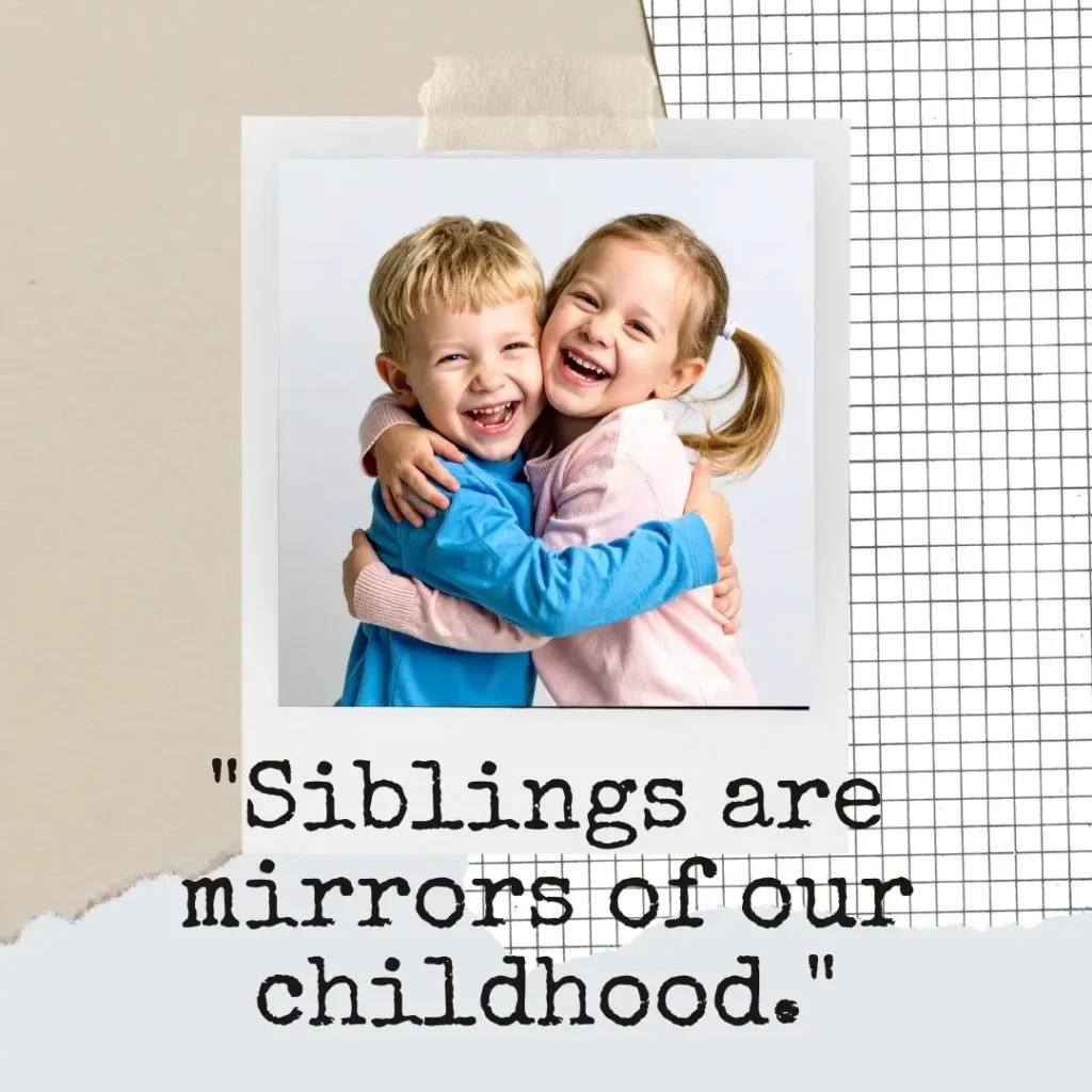Sibling Quotes That Celebrate Love, Laughter, and Lifelong Bonds Sibling Quotes That Celebrate Love, Laughter, and Lifelong Bonds