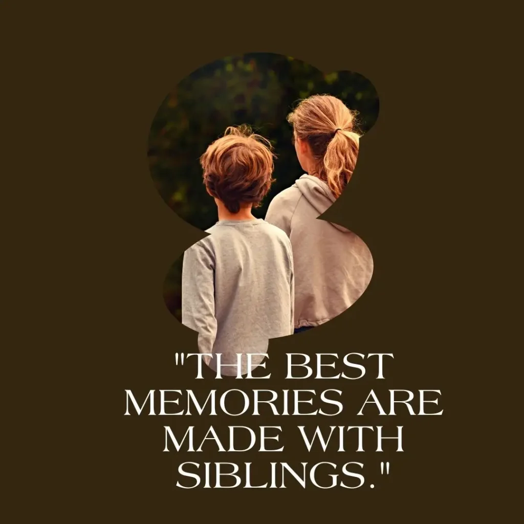 Sibling Quotes That Celebrate Love, Laughter, and Lifelong Bonds Sibling Quotes That Celebrate Love, Laughter, and Lifelong Bonds