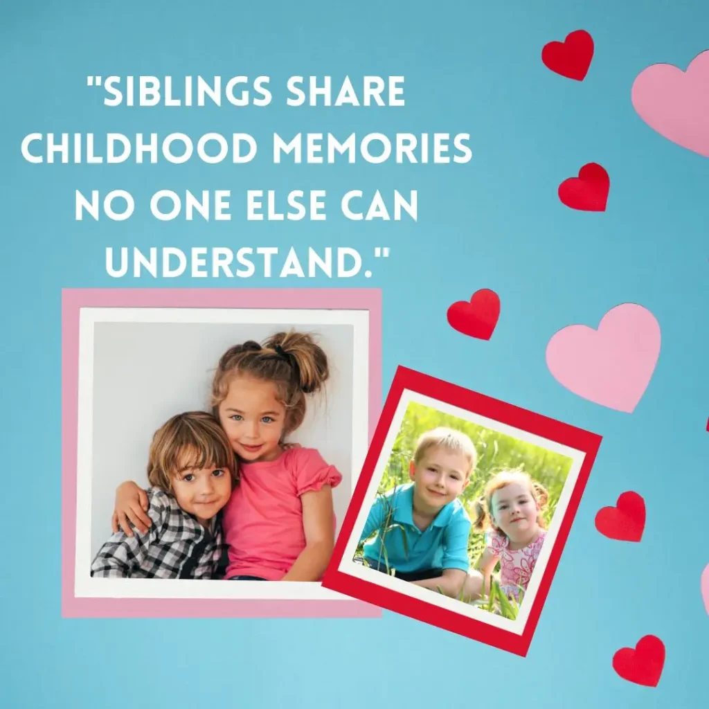Sibling Quotes That Celebrate Love, Laughter, and Lifelong Bonds Sibling Quotes That Celebrate Love, Laughter, and Lifelong Bonds