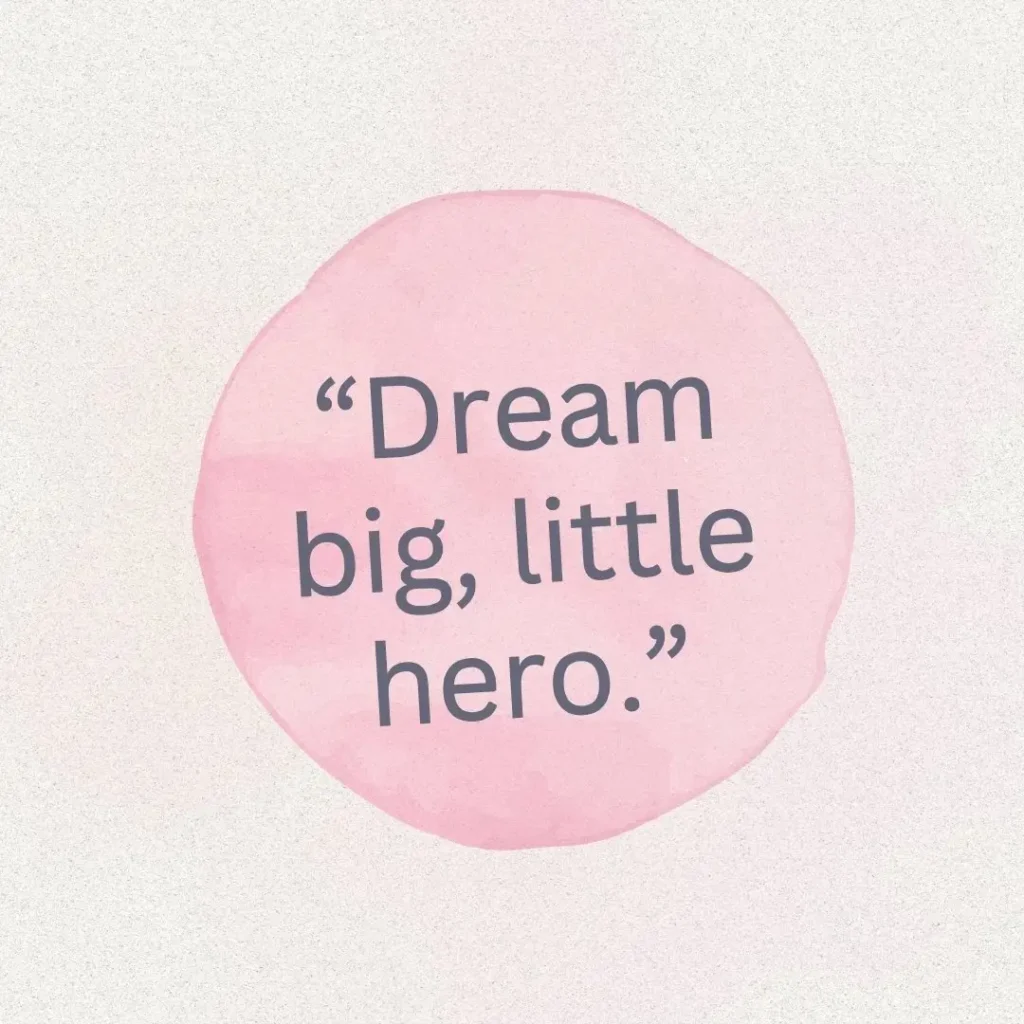 Motivational Quotes for Kids to Inspire Confidence, Courage & Kindness