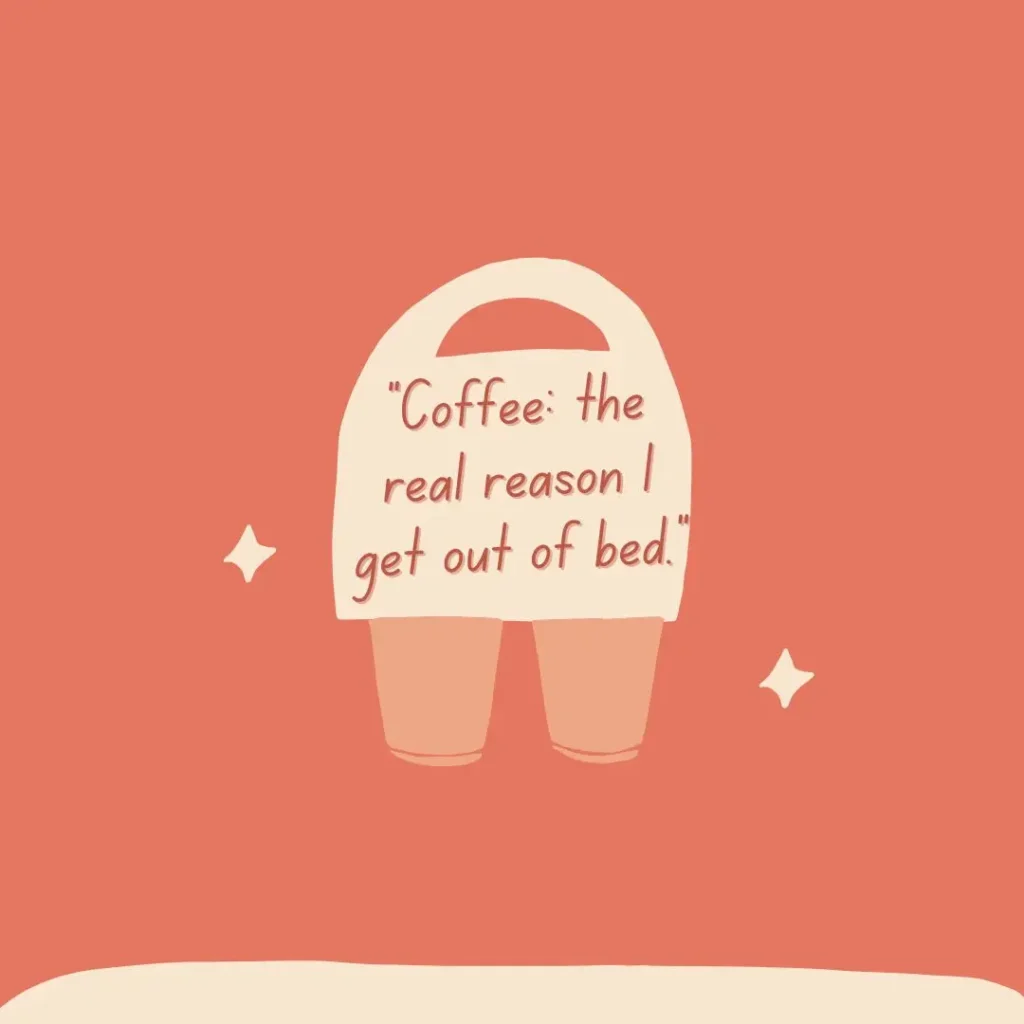 Funny Morning Coffee Quotes to Start Your Day With a Smile