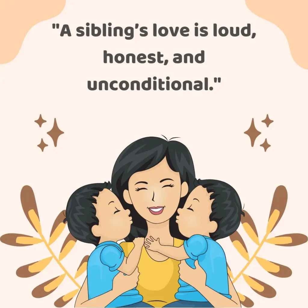 Sibling Quotes That Celebrate Love, Laughter, and Lifelong Bonds Sibling Quotes That Celebrate Love, Laughter, and Lifelong Bonds