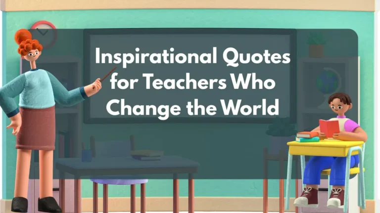 Inspirational Quotes for Teachers Who Change the World
