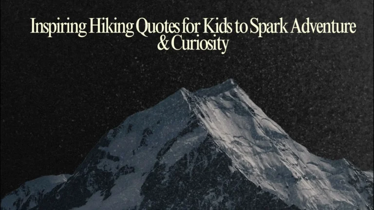 Inspiring Hiking Quotes for Kids to Spark Adventure & Curiosity