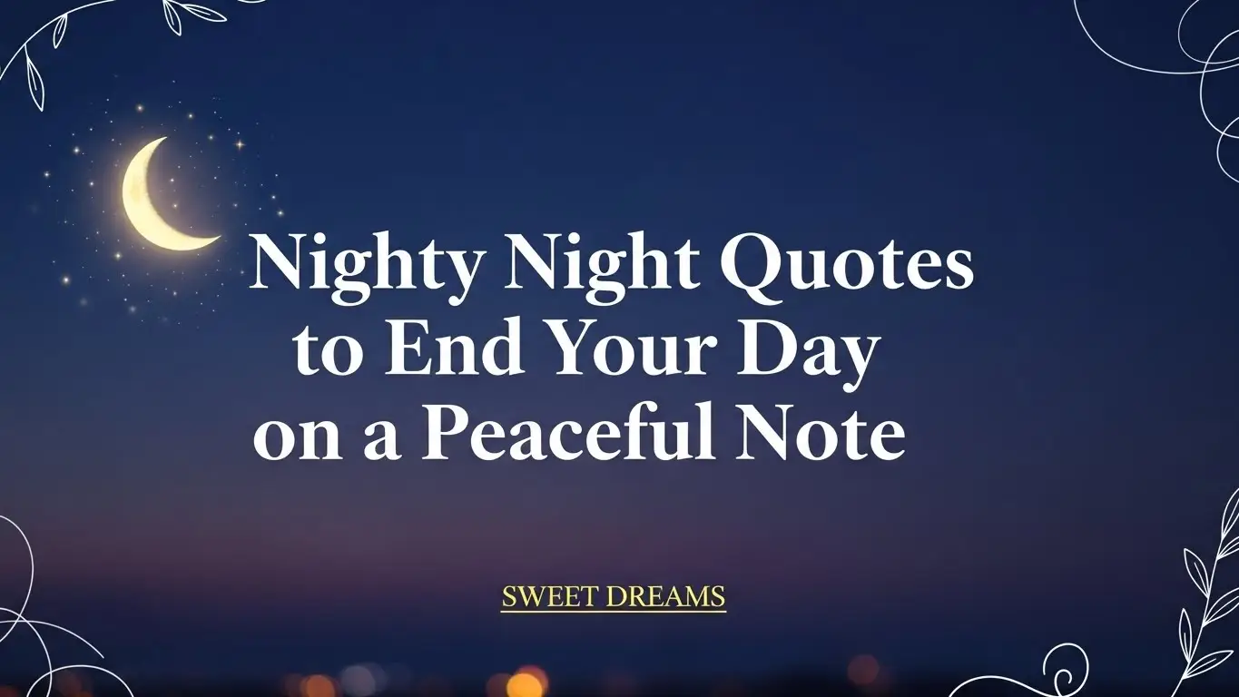 Nighty Night Quotes to End Your Day on a Peaceful Note