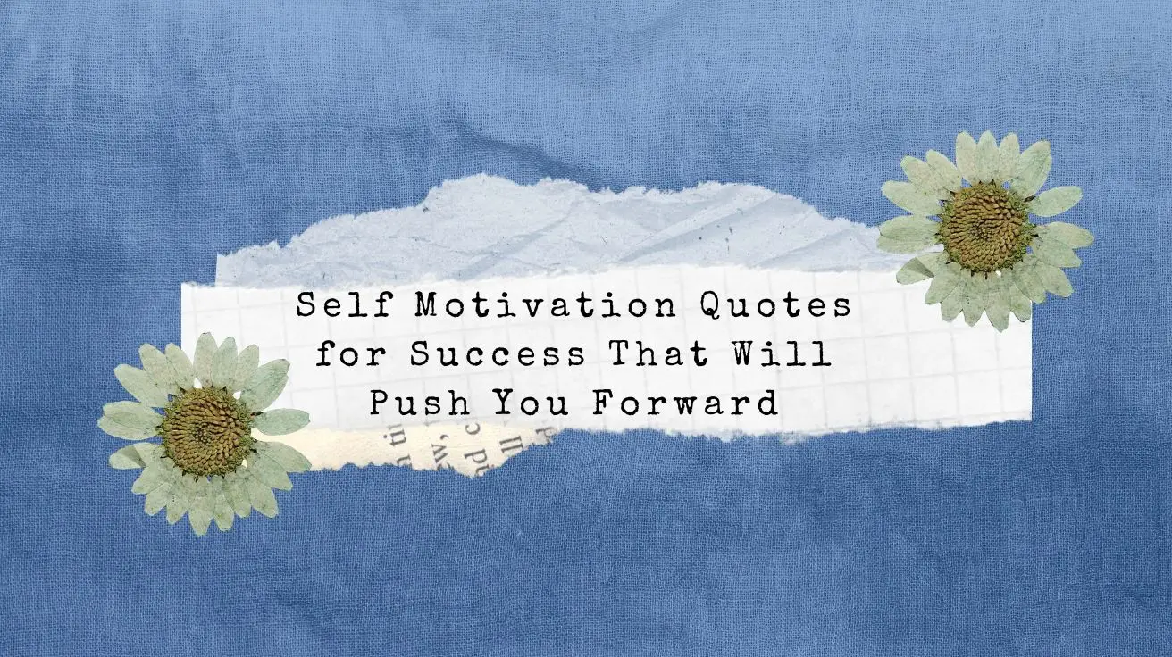 Self Motivation Quotes for Success That Will Push You Forward