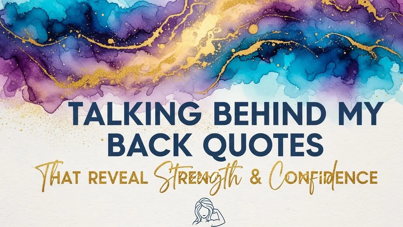 Talking Behind My Back Quotes That Reveal Strength and Confidence