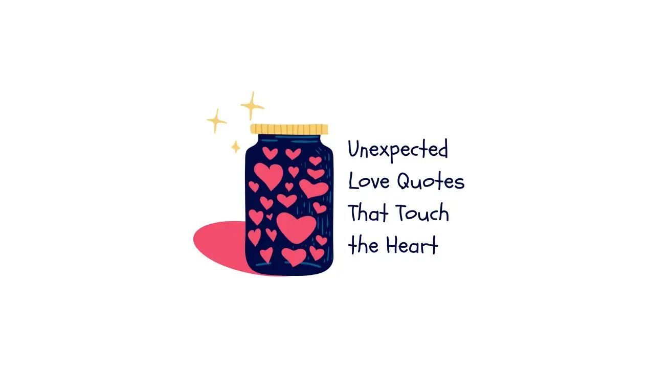 Unexpected Love Quotes That Touch the Heart