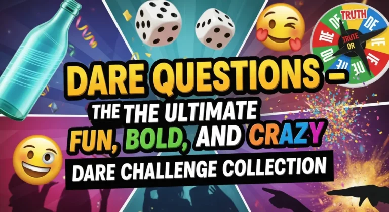 Dare Questions – The Ultimate Fun, Bold, and Crazy Dare Challenge Collection