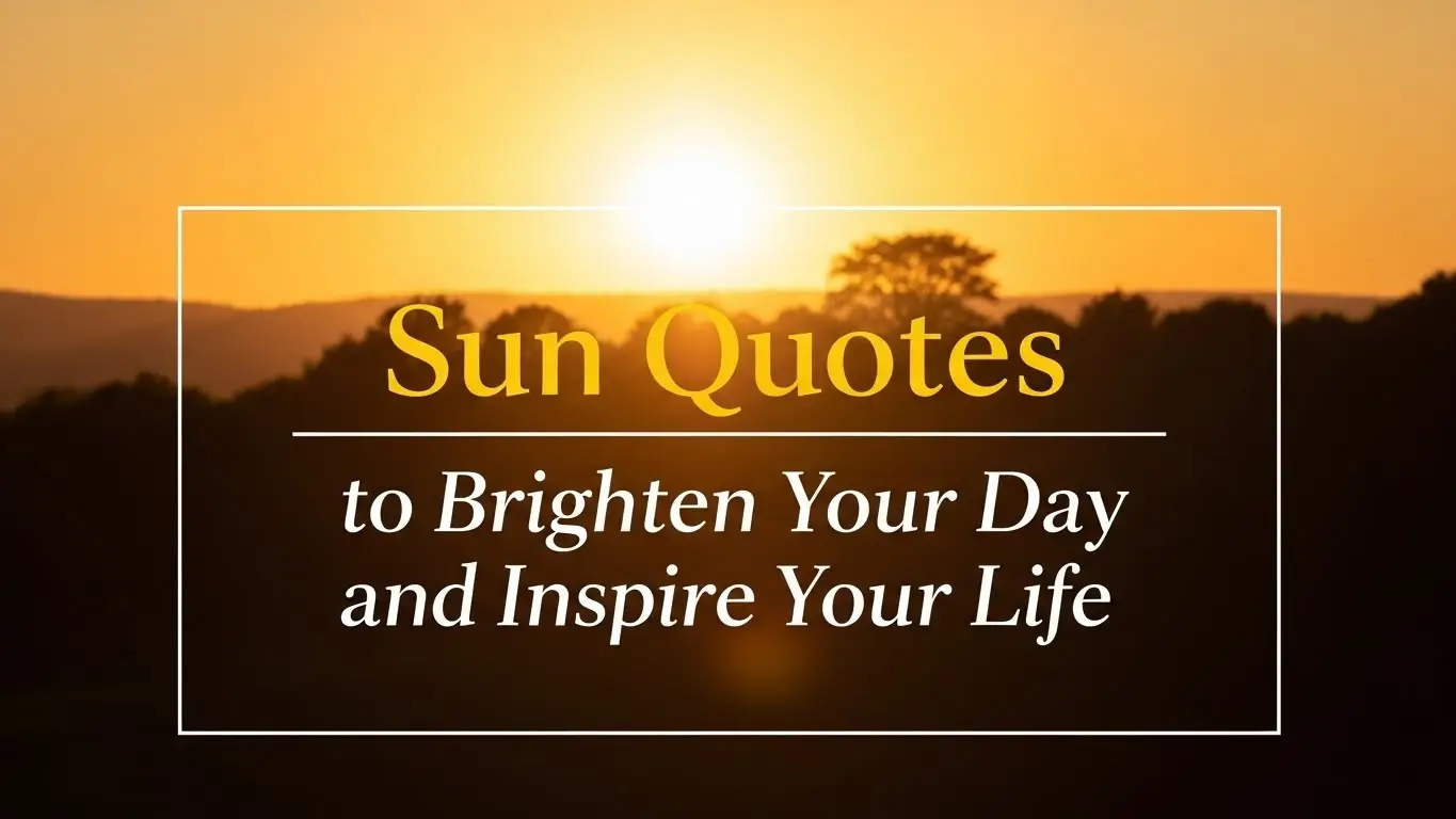 Sun Quotes to Brighten Your Day and Inspire Your Life