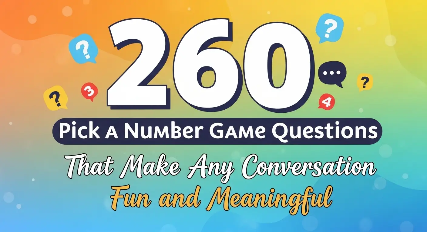 260 Pick a Number Game Questions That Make Any Conversation Fun and Meaningful