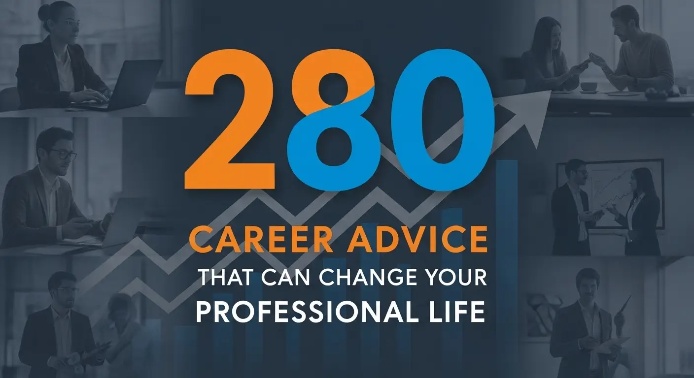 280 Career Advice That Can Change Your Professional Life