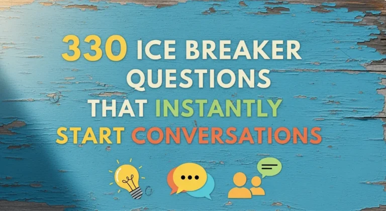 330 Ice Breaker Questions That Instantly Start Conversations