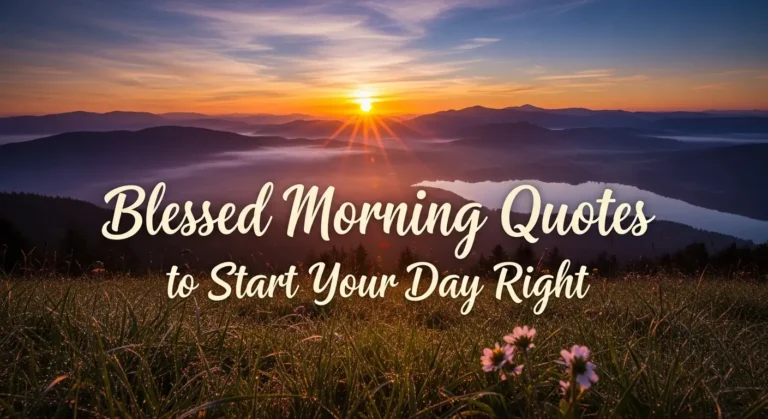 Blessed Morning Quotes to Start Your Day Right