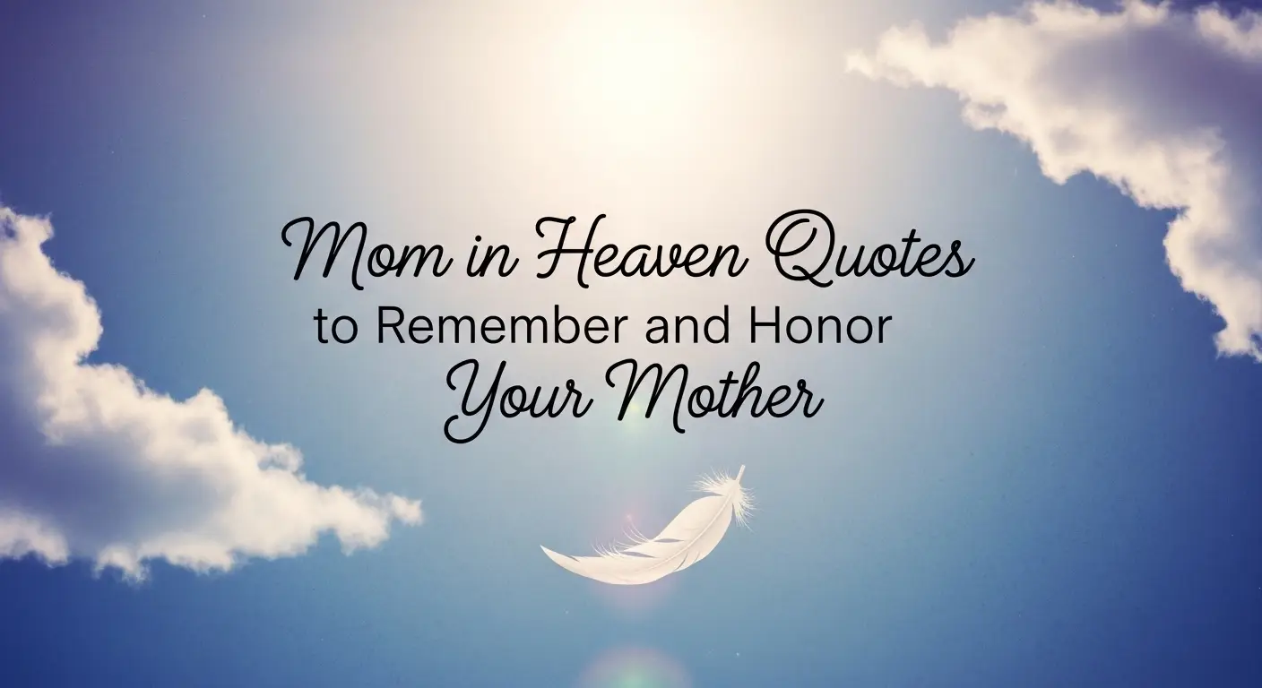 Mom in Heaven Quotes to Remember and Honor Your Mother