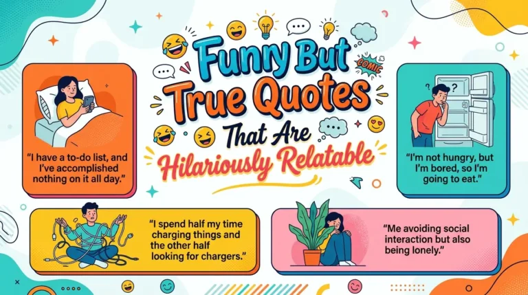 Funny But True Quotes That Are Hilariously Relatable
