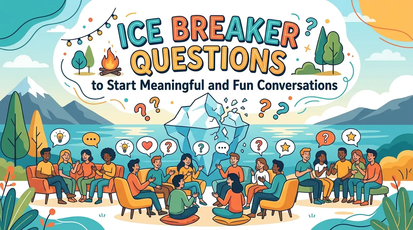 Ice Breaker Questions to Start Meaningful and Fun Conversations