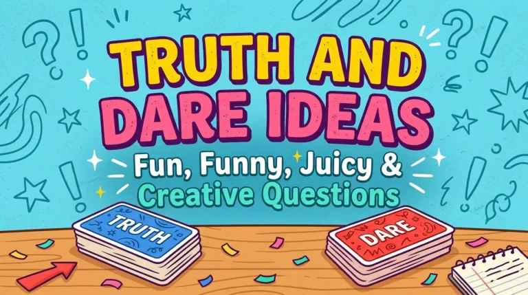 Truth And Dare Ideas: Fun, Funny, Juicy & Creative Questio